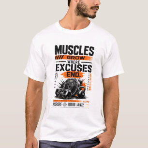 T-shirt Les muscles se développent là où les excuses finis