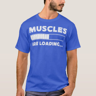 T-shirt Les Muscles Sont Chargés