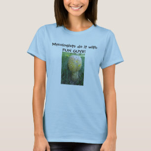 T-shirt Les Mycologists le font avec des TYPES d'AMUSEMENT