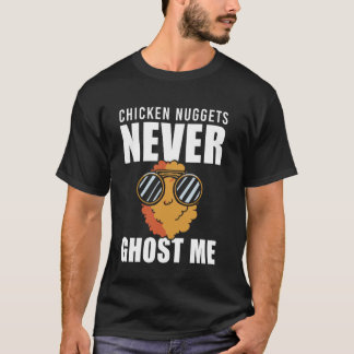 T-shirt Les nuggets de poulet ne me ghostent jamais