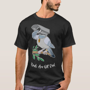 T-shirt Les oiseaux ne sont pas une véritable théorie du c
