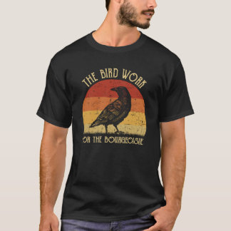 T-shirt Les oiseaux travaillent pour la Bourgeoisie