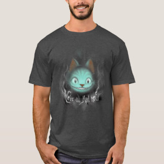 T-shirt Les Ombres Du Cheshire Étaient Toutes Fabriquées I