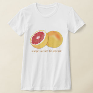 T-SHIRT LES ORANGES NE SONT PAS LE SEUL FRUIT
