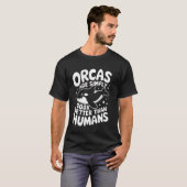 T-shirt Les orques orques sont simplement 100 fois meilleu (Devant entier)