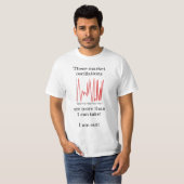 T-shirt "... les oscillations du marché sont plus que ce q (Devant entier)