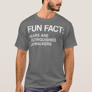 T-shirt Les ours sont honorés Jaywalkers Funny Animal Pun 