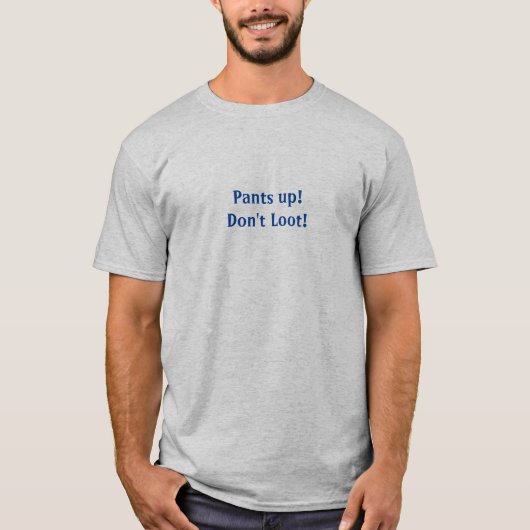 T-shirt Les pantalons en l'air Ne pas piller (Devant)
