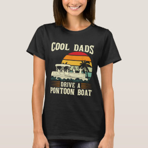 T-shirt Les papas cool conduisent un bateau ponton Ponton