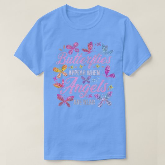 T-shirt Les Papillons Apparaissent Lorsque Les Anges Sont  (Design devant)