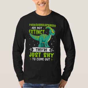 T-shirt Les Parasaurolophus Ne Sont Pas Extincts Juste tim