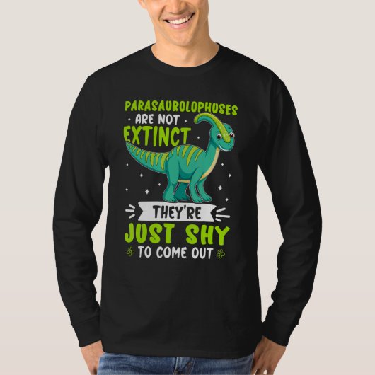 T-shirt Les Parasaurolophus Ne Sont Pas Extincts Juste tim (Devant)