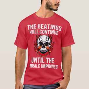 T-shirt Les passages à tabac se poursuivront jusqu'à ce qu