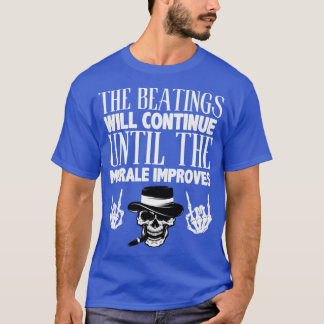 T-shirt Les passages à tabac se poursuivront jusqu'à ce qu