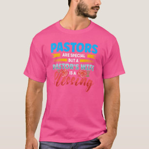 T-shirt Les pasteurs sont une femme de pasteur spéciale es