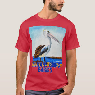 T-shirt Les pélicans apportent des bébés