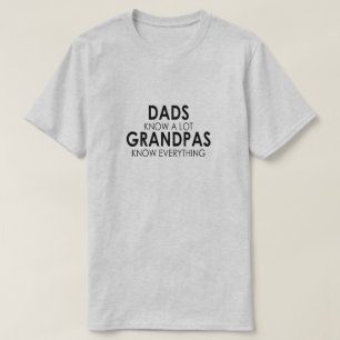 T-SHIRT LES PÈRE EN SAVENT BEAUCOUP, GRANDPAS TOUT CONNAÎT