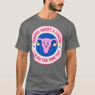 T-shirt Les Périodes Sont Un Luxe Abolissent L'Impôt Rose