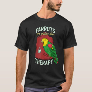 T-shirt Les Perroquets Sont Moins Chers Que Les Thérapies