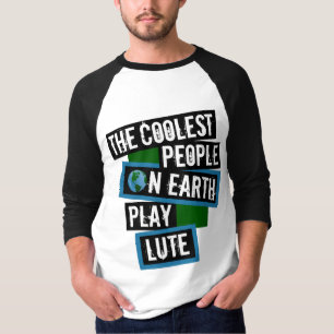 T-shirt Les Personnes les Plus Cool sur Terre Jouent du Lu