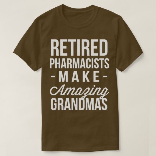 T-shirt Les pharmaciens à la retraite font des mamans Extr (Design devant)