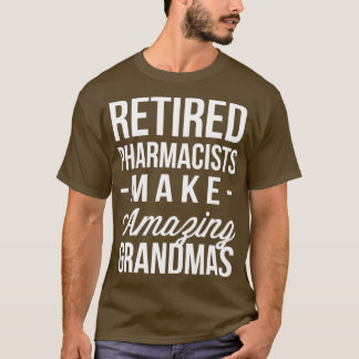 T-shirt Les pharmaciens à la retraite font des mamans Extr