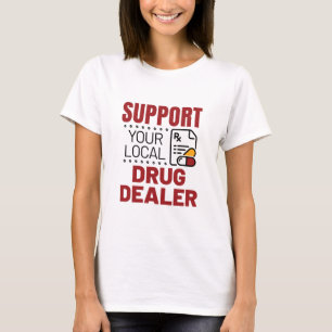 T-shirt Les pharmaciens appuient votre revendeur de médic