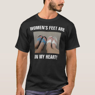 T-SHIRT LES PIEDS DES FEMMES SONT À MON COEUR