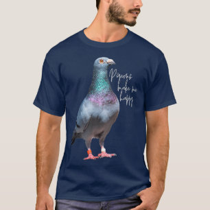 T-shirt Les pigeons me rendent heureux