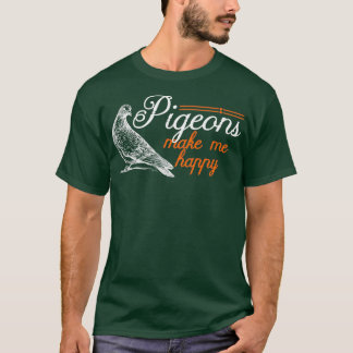 T-shirt Les pigeons me rendent heureux Drôle Oiseau Observ