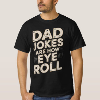 T-shirt Les plaisanteries amusantes de papa sont comment l