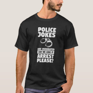 T-shirt Les Plaisanteries De La Police Sont Surestimées Po