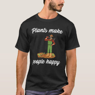 T-shirt Les plantes rendent les gens heureux T Chemise
