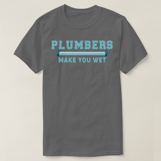T-shirt Les plombiers vous font mouiller le devis de plomb (Design devant)