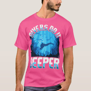 T-shirt Les plongeurs font plus profond drôle design pour
