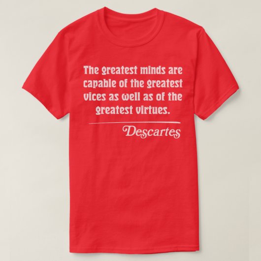 T-shirt Les plus grands esprits sont capables de la plus g (Design devant)