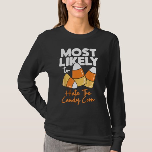 T-shirt Les Plus Probables À Candy Corn Halloween Hate Le (Devant)