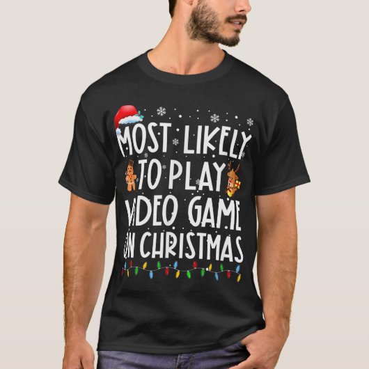 T-shirt Les Plus Probables À Jouer Jeu Vidéo Sur Noël Père (Devant)
