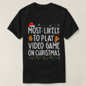T-shirt Les Plus Probables À Jouer Jeu Vidéo Sur Noël Père (Design devant)