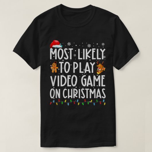 T-shirt Les Plus Probables À Jouer Jeu Vidéo Sur Noël Père (Design devant)