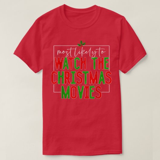 T-shirt Les Plus Probables À Regarder Les Films De Noël Fa (Design devant)