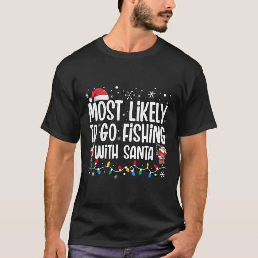 T-shirt Les Plus Probables D'Aller Pêcher Avec Père Noël F (Devant)