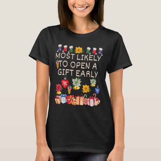 T-shirt Les Plus Probables D'Ouvrir Un Cadeau En Début De (Devant)