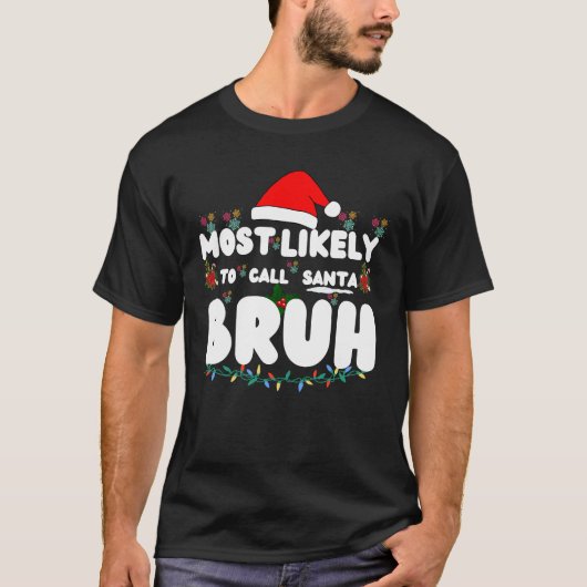 T-shirt Les Plus Susceptibles D'Appeler Père Noël Bruh Chr (Devant)