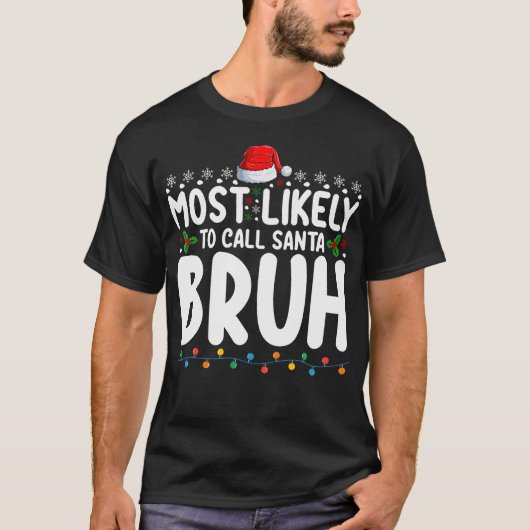 T-shirt Les Plus Susceptibles D'Appeler Père Noël Bruh Chr (Devant)