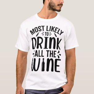 T-shirt Les plus susceptibles de boire tout le vin