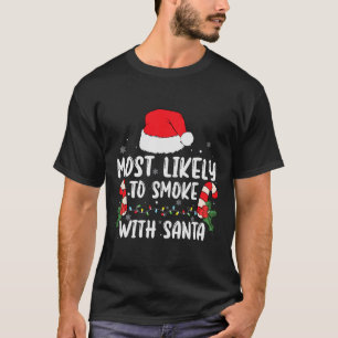 T-shirt Les Plus Susceptibles De Fumer Avec Père Noël Xmas