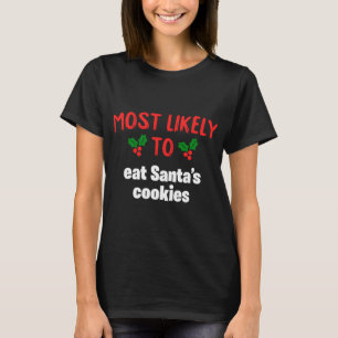 T-shirt Les Plus Susceptibles De Manger Père Noël Cookies