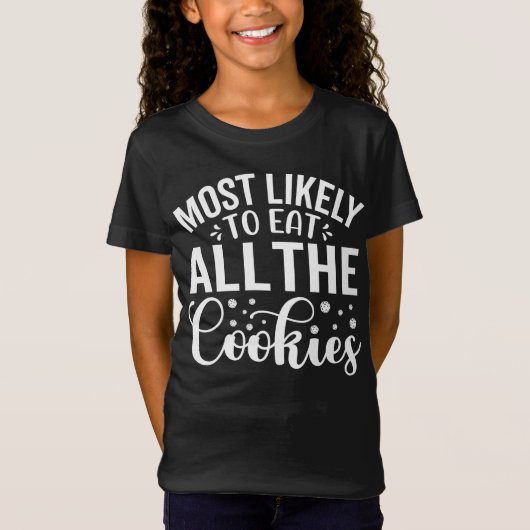 T-Shirt Les plus susceptibles de manger tous les cookies (Devant)