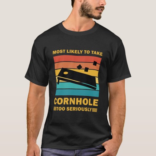 T-shirt Les Plus Susceptibles De Prendre Le Cornhole Trop  (Devant)